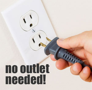 No Electrical Outlet Needed